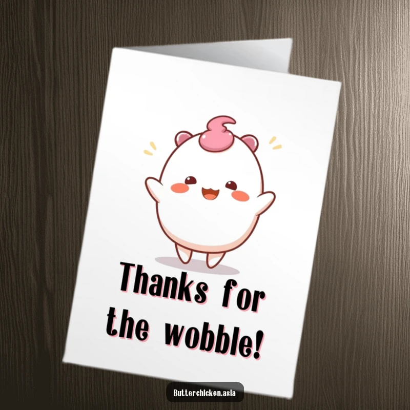 Funny Free Printable wobbly mochi character doing a joyful wiggle dance, perfect for a thank you card.